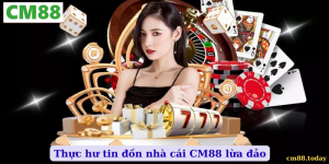 CM88 lừa đảo - Kiểm tra giấy phép hoạt động
