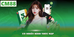 Những Phương Thức Nạp Tiền CM88 Phổ Biến